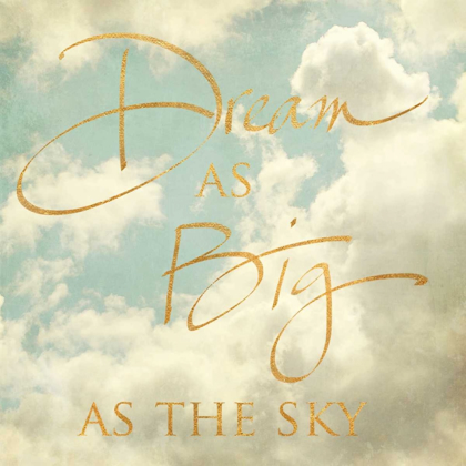 Picture of DREAM AS BIG AS THE SKY