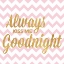 Picture of ALWAYS KISS ME GOODNIGHT