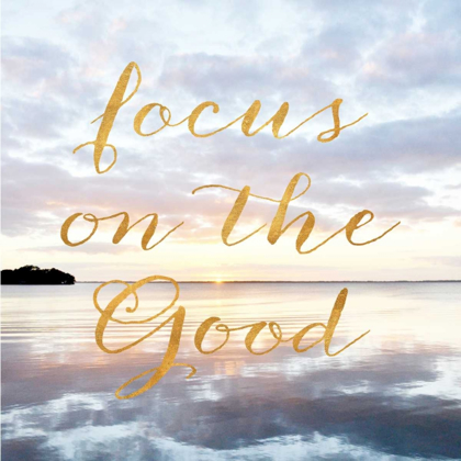 Picture of FOCUS ON THE GOOD