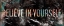 Picture of BELIEVE IN YOURSELF