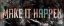 Picture of MAKE IT HAPPEN 2