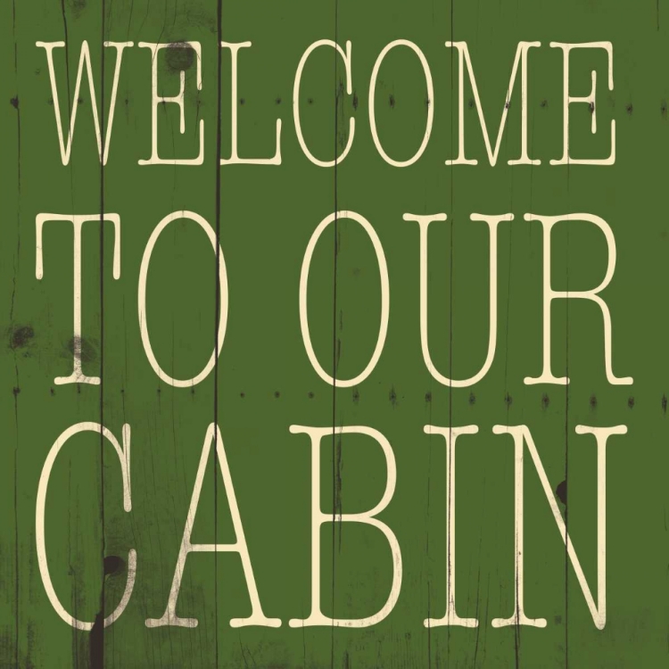 Picture of WELCOME TO OUR CABIN