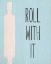 Picture of ROLL WITH IT