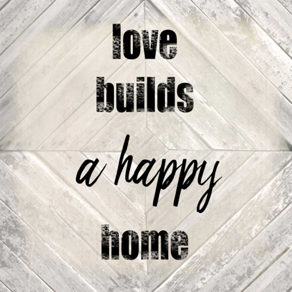 Picture of LOVE BUILDS A HAPPY