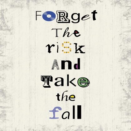 Picture of FORGET THE RISK