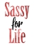 Picture of SASSY FOR LIFE