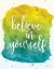 Picture of BELIEVE IN YOURSELF