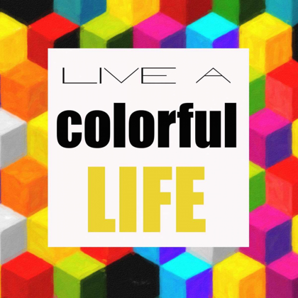 Picture of LIVE A COLORFUL LIFE