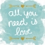 Picture of ALL YOU NEED IS LOVE