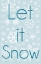 Picture of LET IT SNOW