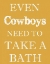 Picture of COWBOYS MUST BATHE