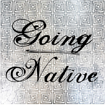 Picture of GOING NATIVE