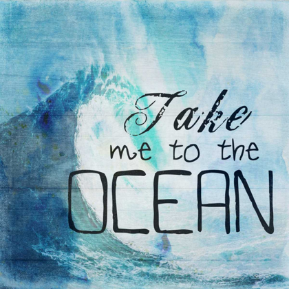 Picture of TAKE ME TO THE OCEAN
