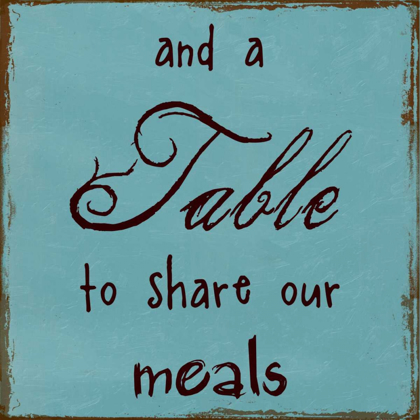 Picture of A TABLE TO SHARE OUR MEALS