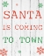 Picture of SANTA IS COMING