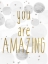 Picture of YOU ARE AMAZING BW