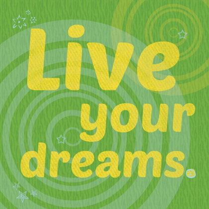 Picture of LIVE YOUR DREAMS