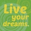 Picture of LIVE YOUR DREAMS