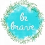 Picture of BE BRAVE