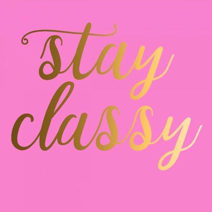 Picture of STAY CLASSY PINK