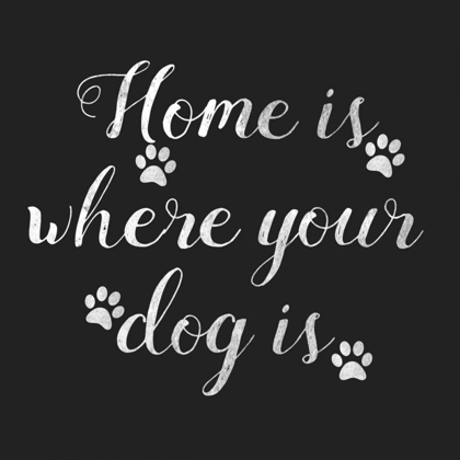 Picture of HOME IS WHERE DOG IS