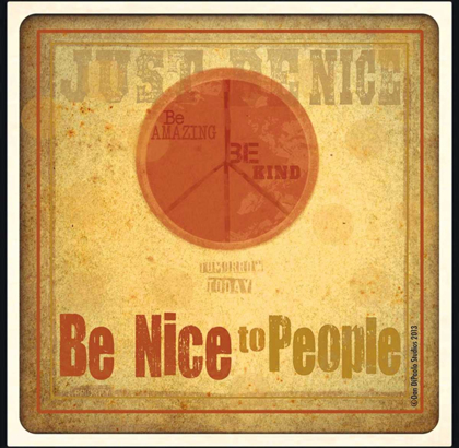 Picture of BE NICE TO PEOPLE