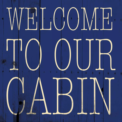 Picture of WELCOME TO OUR CABIN