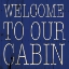 Picture of WELCOME TO OUR CABIN