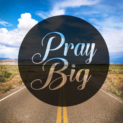 Picture of PRAY BIG