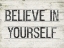 Picture of BELIEVE IN YOURSELF