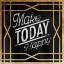 Picture of MAKE TODAY HAPPY