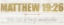 Picture of MATTHEW 19