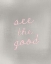 Picture of SEE THE GOOD