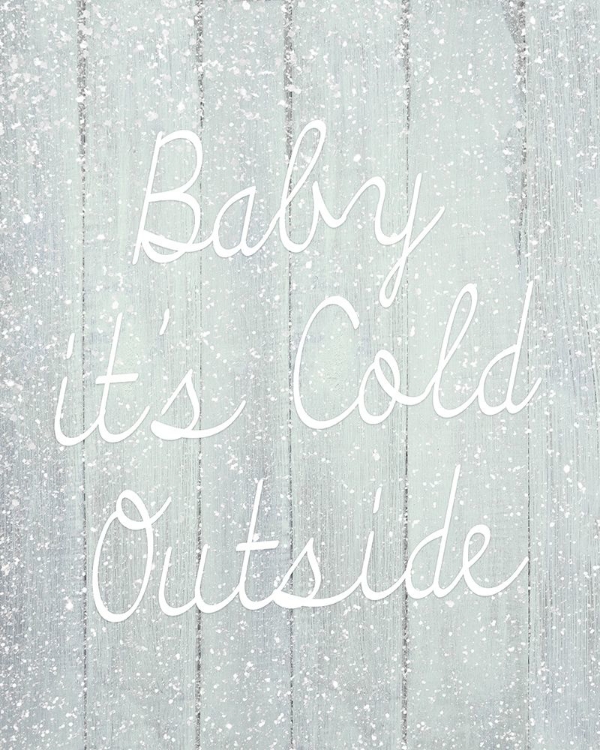 Picture of BABY ITS COLD OUTSIDE