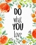 Picture of LOVE WHAT YOU 2