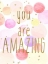 Picture of YOU ARE AMAZING COLOR