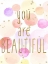 Picture of YOU ARE BEAUTIFUL COLOR