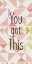 Picture of YOU GOT THIS