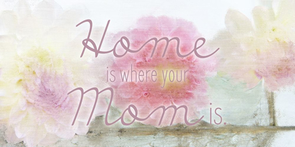 Picture of HOME IS WHERE YOUR MOM IS