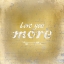 Picture of LOVE YOU MORE