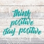 Picture of STAY POSITIVE