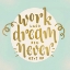 Picture of WORK DREAM