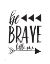 Picture of BE BRAVE