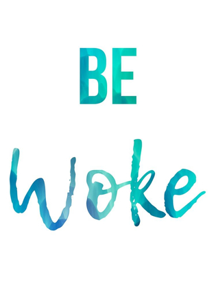 Picture of BE WOKE