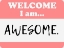 Picture of WELCOME AWESOME