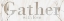 Picture of GATHER