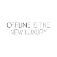 Picture of OFFLINE IS THE NEW LUXURY