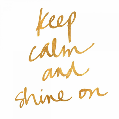 Picture of KEEP CALM AND SHINE ON