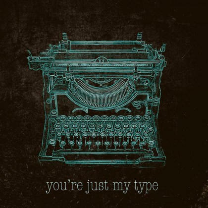 Picture of YOURE JUST MY TYPE