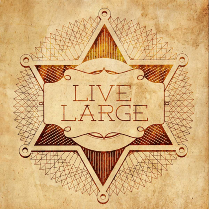 Picture of LIVE LARGE